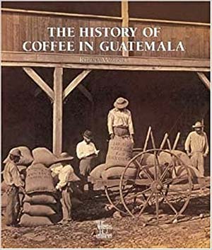 Wagner (2001) The history of coffee in Guatemala.